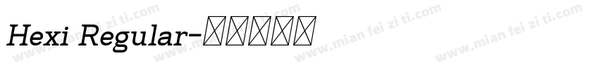 Hexi Regular字体转换